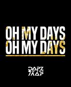 Image result for OH My Days Guy