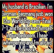 Image result for Germany Brazil. 7 1 Meme