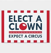 Image result for Elect a Clown