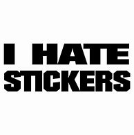 Image result for Let Them Hate Stickers