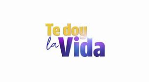 Image result for Te Doy La Vida