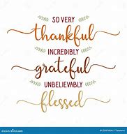 Image result for Grateful Blessed Thankful Sayings