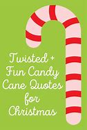 Image result for Candy Cane Quotes