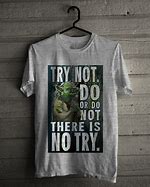 Image result for Yoda T-Shirt