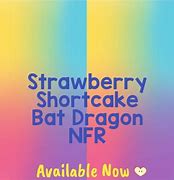 Image result for NFR Strawberry Shortcake Bat Dragon