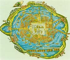 Image result for Map Tenochtitlan Aztec Capital