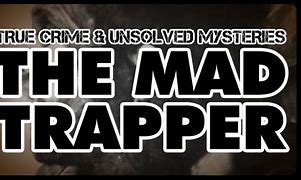 Image result for Mad Trapper