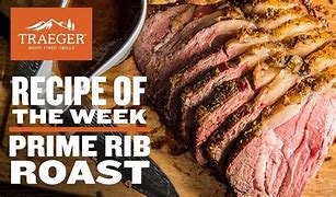 Image result for Prime Rib Recipe for Traeger