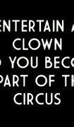 Image result for Elect a Clown Quotes