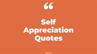 Image result for Short Self Appreciation Quotes