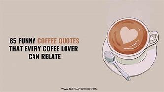 Image result for Funny Coffee Cup Quotes