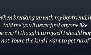 Image result for Harsh Break Up Quotes