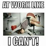 Image result for Funny Day at Work Memes