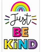 Image result for Just Be Kind