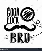 Image result for Good Luck Brother Meme