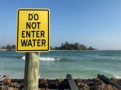 Image result for Do Not Enter Water Sign