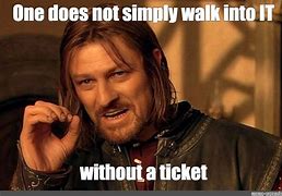 Image result for How to Get Out Ticket Meme