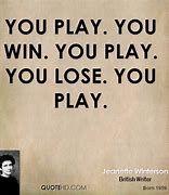 Image result for Play to Win Quotes