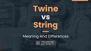 Image result for Twine vs String