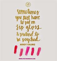 Image result for Lip Gloss Slogan Quotes