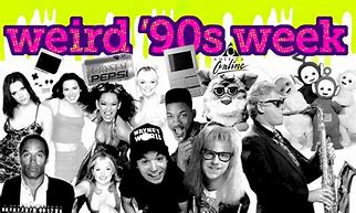 Image result for Weird 90s Stuff