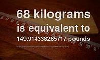 Image result for 68 Kilos to Pounds