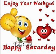 Image result for Happy Saturday Enjoy Your Weekend