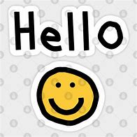 Image result for Hello Sily Face