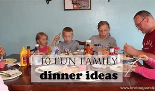 Image result for Fun Family Dinner Ideas