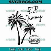 Image result for Rip Jimmy Buffett SVG Cheeseburger