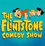 Image result for Flintstones Comedy Show