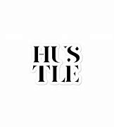 Image result for Hustle Sticker