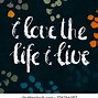 Image result for Go Live Your Life