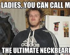 Image result for Neckbeard Meme Guy