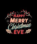 Image result for Happy Merry Christmas Eve