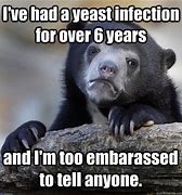 Image result for Yeast Infection Meme