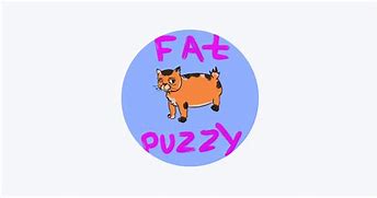 Image result for Fat Puwsy