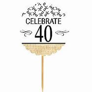 Image result for 40th Birthday Cupcake Picks