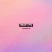 Image result for Black Pink 1st Album the Album