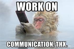 Image result for Communication MEME Funny Work