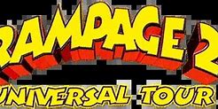 Image result for Rampage 2 Universal Tour