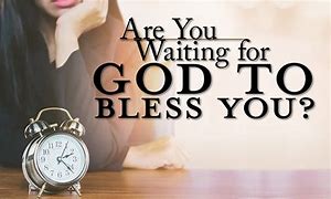 Image result for God Is Waiting to Bless You