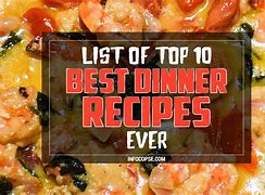 Image result for Top 10 Best Dinner Recipes Ever