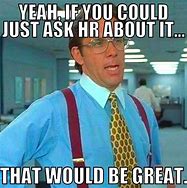 Image result for Funny Work HR Memes