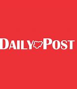 Image result for Daily Post Nigeria