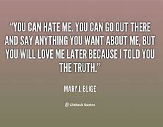 Image result for Do You Hate Me Quotes