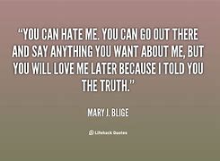 Image result for Do You Hate Me Quotes