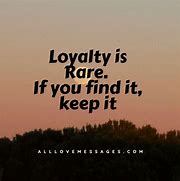 Image result for Quotes About Being Loyal