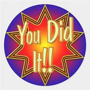 Image result for Yay You Did It Sticker