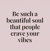 Image result for You Are a Beautiful Soul Quotes